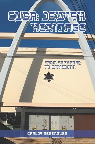 Cuba: Jewish Heritage: (B&W) From Sepharad to Caribbean(Cuba: Huella Transcultural)
