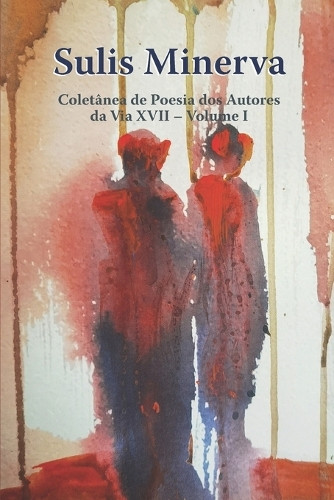 Sulis Minerva: Coletânea de Poesia dos Autores da Via XVII