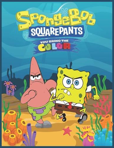 Spongebob squarepants you bring the color: Coloring all the characters of SpongeBob SquarePants