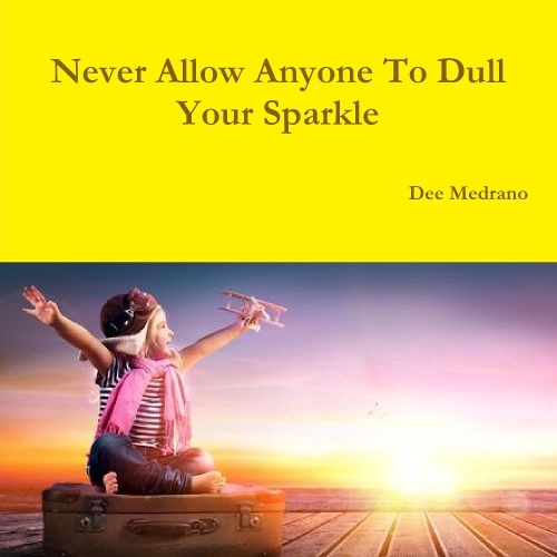 Never Allow Anyone To Dull Your Sparkle