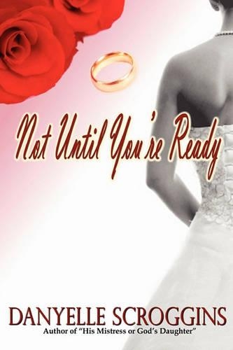 Not Until You're Ready: (English)