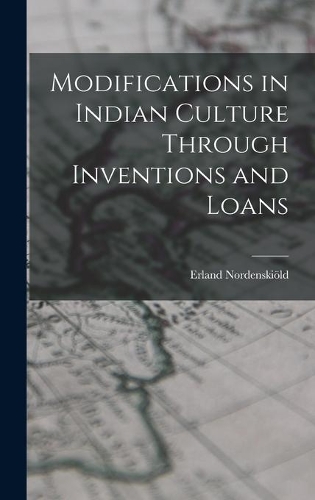 Modifications in Indian Culture Through Inventions and Loans