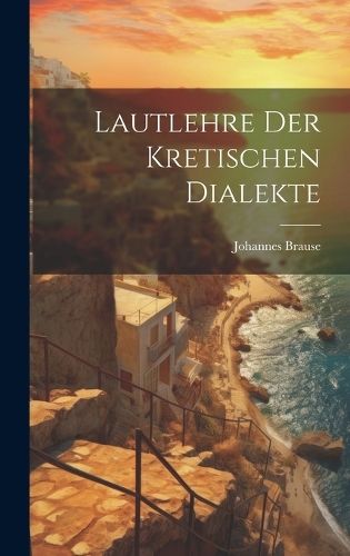 Lautlehre Der Kretischen Dialekte
