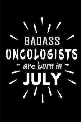 Badass Oncologists Are Born In July