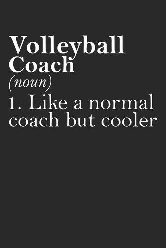 Coach Volleyball Training Journal - Gift for Volleyball Coach - Volleyball Coach Notebook - Volleyball Diary
