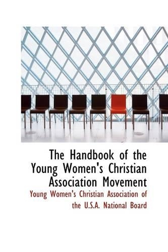 The Handbook of the Young Women's Christian Association Movement