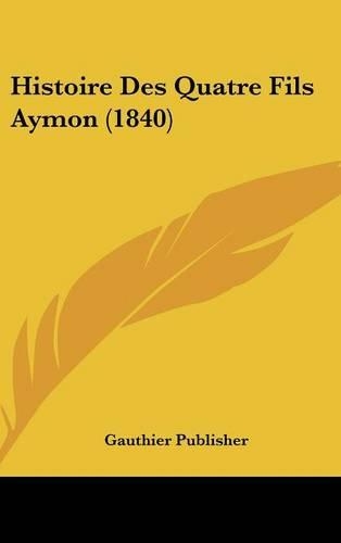Histoire Des Quatre Fils Aymon (1840)