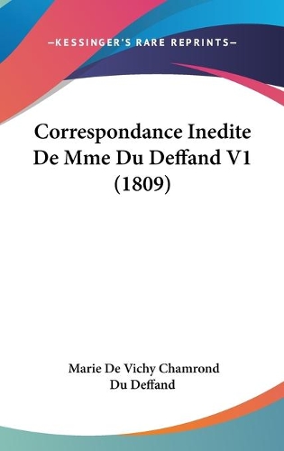 Correspondance Inedite De Mme Du Deffand V1 (1809)