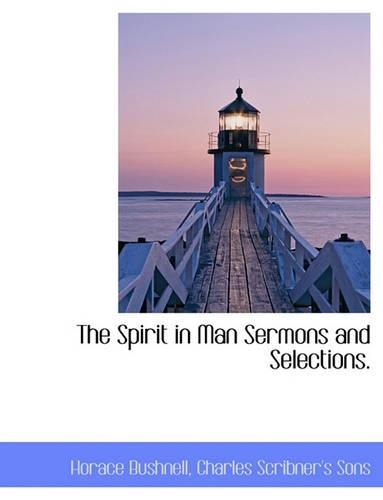 The Spirit in Man Sermons and Selections.