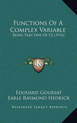 Functions of a Complex Variable: Being Part One of V2 (1916)