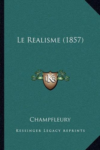 Le Realisme (1857): (French)
