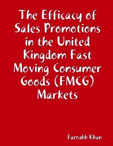 The Efficacy of Sales Promotions In the United Kingdom Fast Moving Consumer Goods (FMCG) Markets