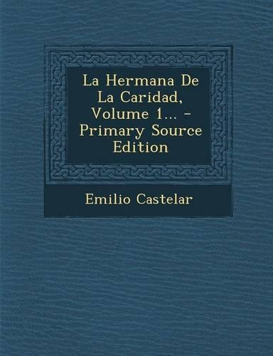 La Hermana De La Caridad, Volume 1...