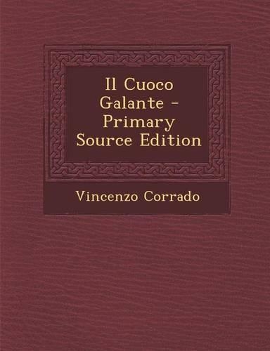 Il Cuoco Galante - Primary Source Edition