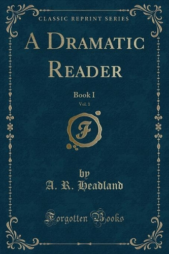 A Dramatic Reader, Vol. 1