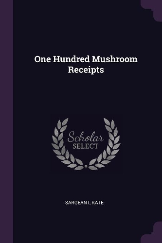 One Hundred Mushroom Receipts