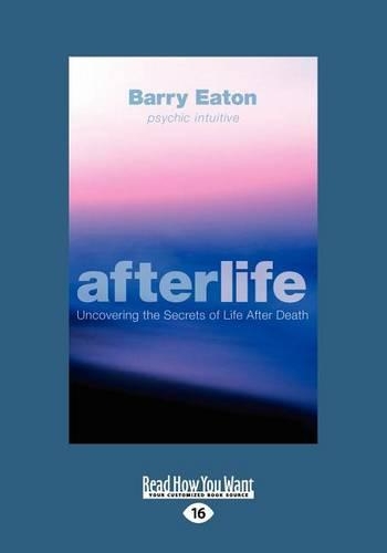 Afterlife: Uncovering the Secrets of Life after Death