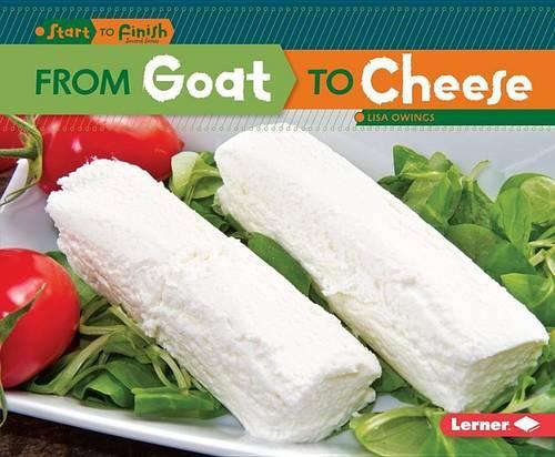 From Goat to Cheese: (Start to Finish, Second Series)