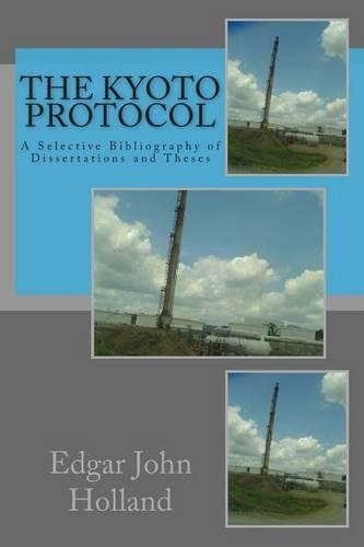 The Kyoto Protocol: A Selective Bibliography of Dissertations and Theses(English)