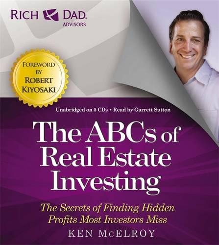 Rich Dad's Advisors: the ABCs of Real Estate Investing
