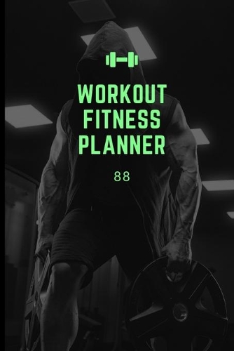 Workout Fitness Planner 88: Fitness Logbook 2019-2020, Workout Logbook with weight tracker, Gym Journal with dates,