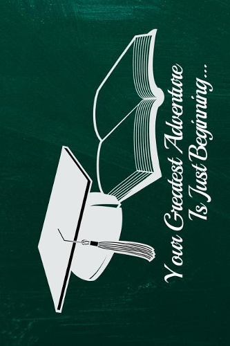 Your Greatest Adventure Is Just Beginning