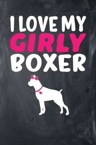 I Love My Girly Boxer