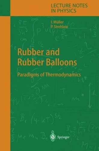 Rubber and Rubber Balloons: Paradigms of Thermodynamics(637 Lecture Notes in Physics)