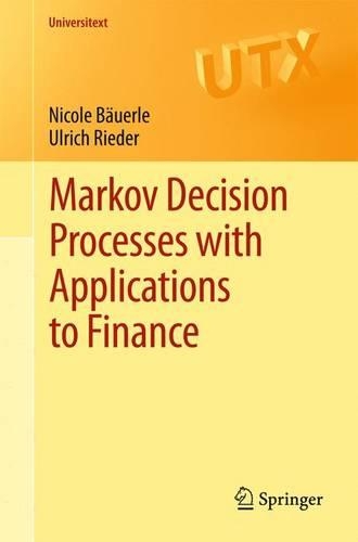 Markov Decision Processes with Applications to Finance: (Universitext)