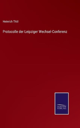 Protocolle der Leipziger Wechsel-Conferenz