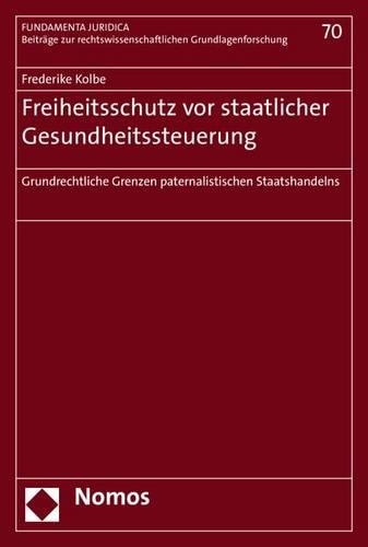 Freiheitsschutz VOR Staatlicher Gesundheitssteuerung