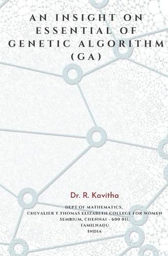 An Insight on Essential of Genetic Algorithm (Ga)