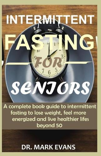 Intermittent Fasting for Seniors
