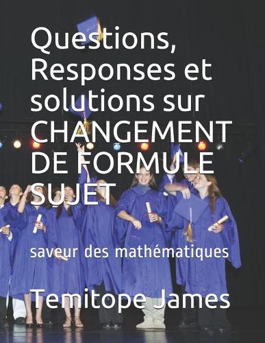 Questions, Responses et solutions sur CHANGEMENT DE FORMULE SUJET
