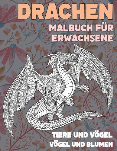 Malbuch für Erwachsene - Vögel und Blumen - Tiere und Vögel - Drachen