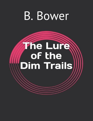 The Lure of the Dim Trails
