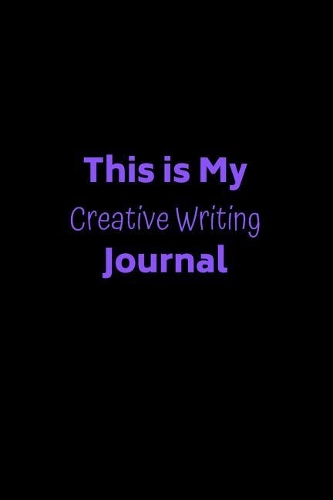 This is My Creative Writing Journal: Blank Lined Journal Notebook: (6 x 9 Journal) Gift Ideal For People Who Love Humour And Laughing, A Daily Diary, Composition Or Log Book,