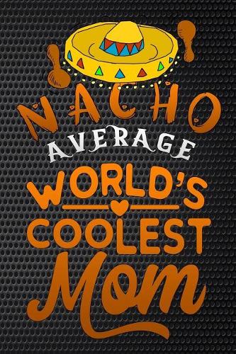 nacho average worlds coolest mom