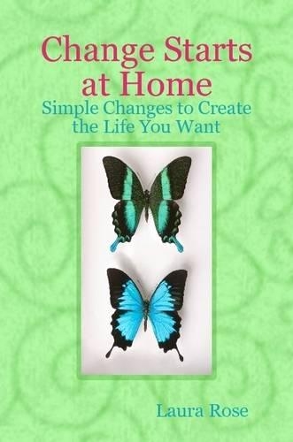 Change Starts at Home: Simple Changes to Create the Life You Want(English)