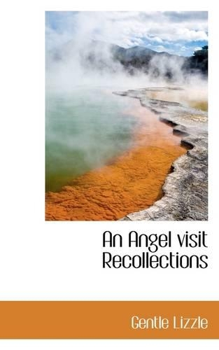 An Angel Visit Recollections