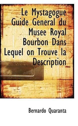 Le Mystagogue Guide General Du Muse Royal Bourbon Dans Lequel on Trouve La Description: (English)