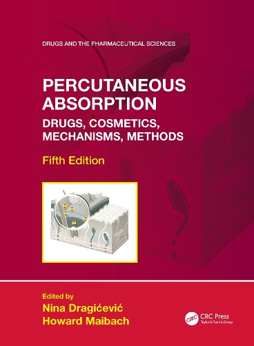 Percutaneous Absorption: Drugs, Cosmetics, Mechanisms, Methods(Drugs and the Pharmaceutical Sciences)