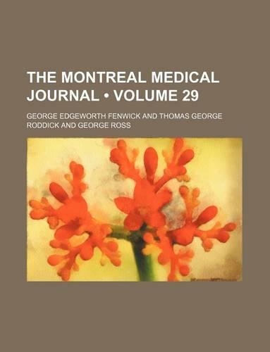 The Montreal Medical Journal (Volume 29)