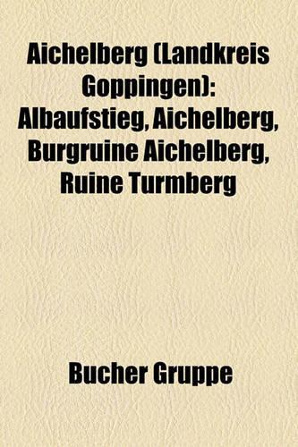 Aichelberg (Landkreis Goppingen): Albaufstieg, Aichelberg, Burgruine Aichelberg, Ruine Turmberg(German)