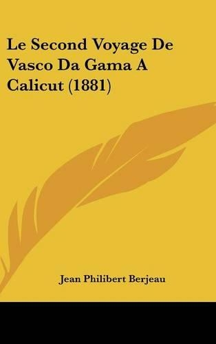 Le Second Voyage de Vasco Da Gama a Calicut (1881)