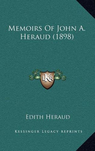 Memoirs Of John A. Heraud (1898)