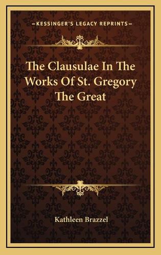 The Clausulae In The Works Of St. Gregory The Great