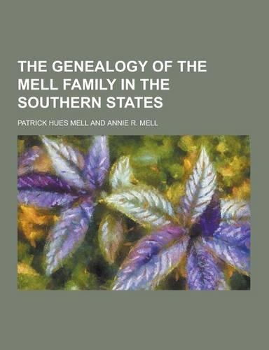 The Genealogy of the Mell Family in the Southern States