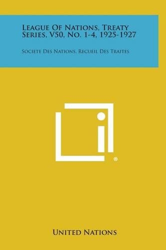 League of Nations, Treaty Series, V50, No. 1-4, 1925-1927