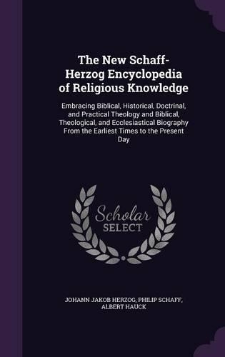 The New Schaff-Herzog Encyclopedia of Religious Knowledge